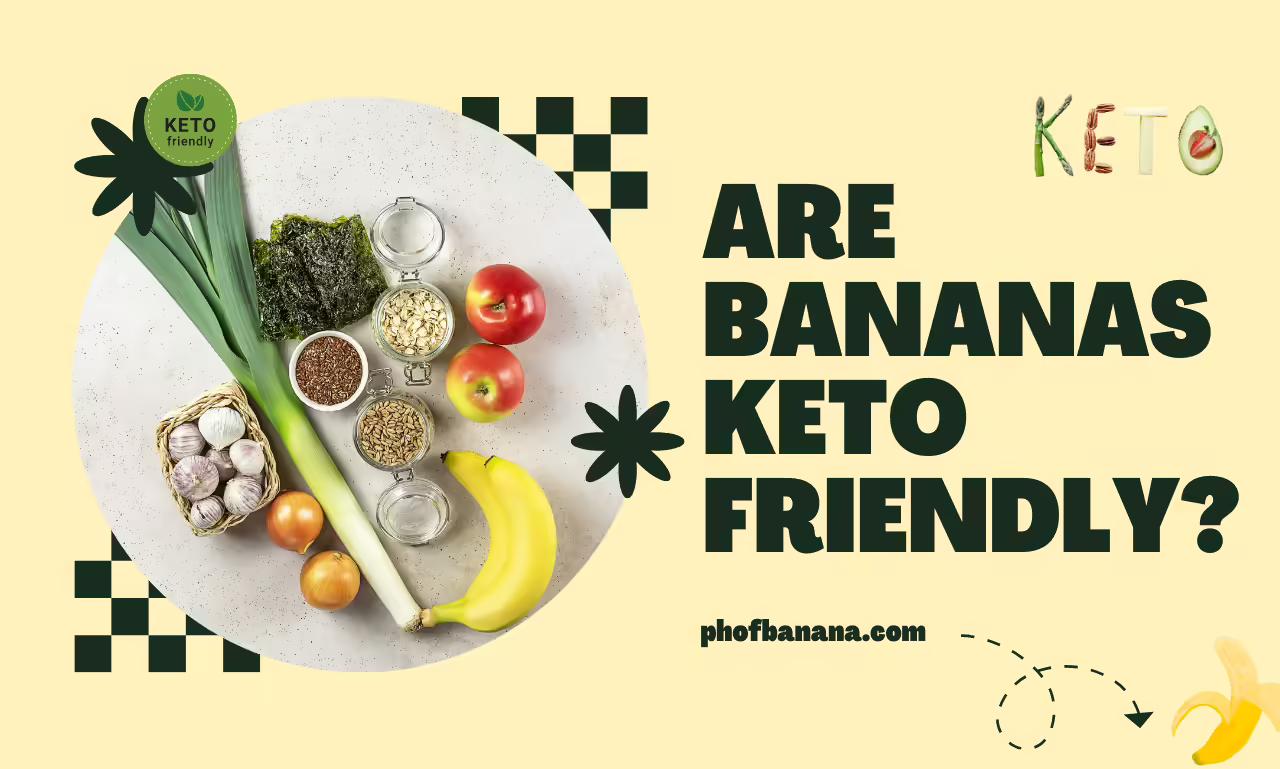 Are Bananas Keto Friendly? Know the real answer