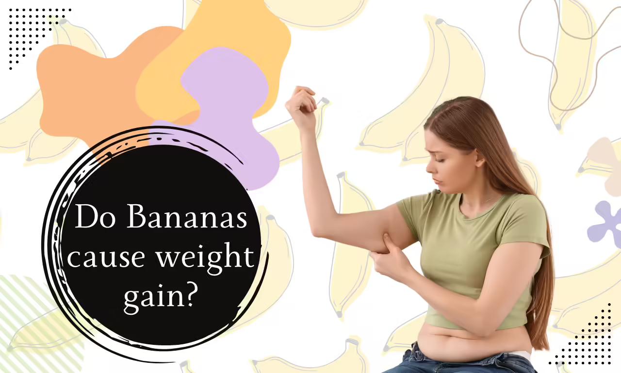 Do Bananas cause weight gain? Know the fact