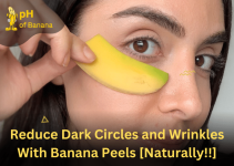 Reduce Dark Circles and Wrinkles With Banana Peels [Naturally!!]
