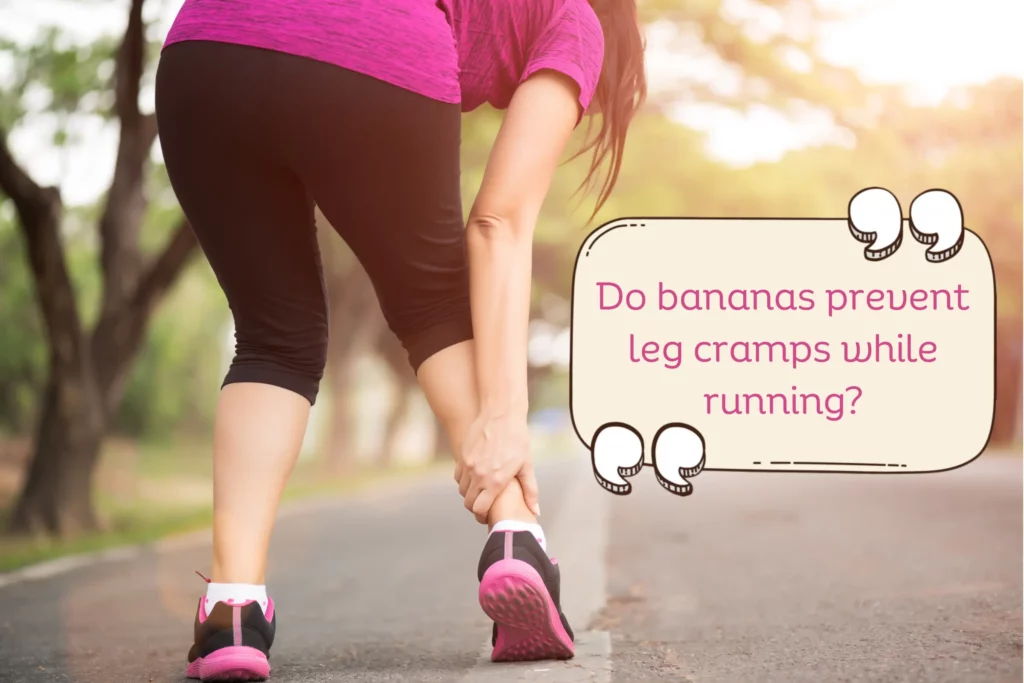 Do bananas prevent leg cramps while running?
