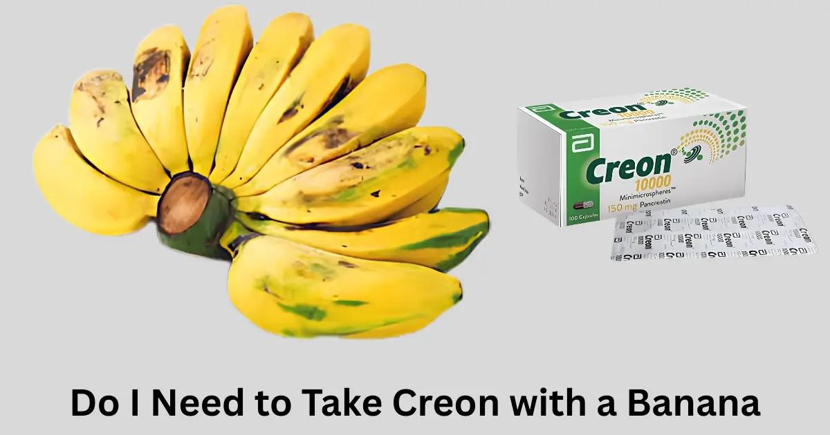 Do I Need to Take Creon with a Banana? EPI Dosing Guide