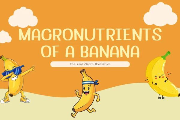 Macronutrients of a Banana: Complete Macro Breakdown